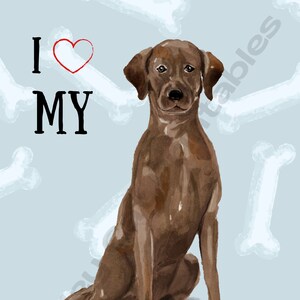 I LOVE MY Labrador Retriever, Chocolate Lab, Watercolor Dog, Cute Pet Art, Instant Download, Printable, Dog Lover, Digital Wall Art, Decor