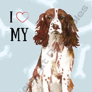I LOVE MY English Springer Spaniel, Watercolor Dog, Cute Pet Art, Instant Download, Printable, Dog Lover, Digital Wall Art, Home Decor