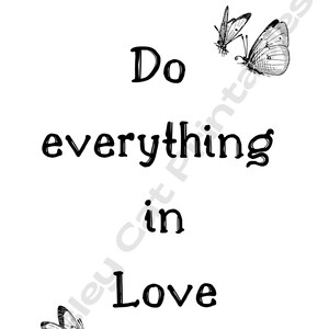 DO EVERYTHING In LOVE, Scripture, I Corinthians 16:14, Inspirational Quotes, Instant Download, Wall Art Decor, Minimalist, B & W, Butterfly