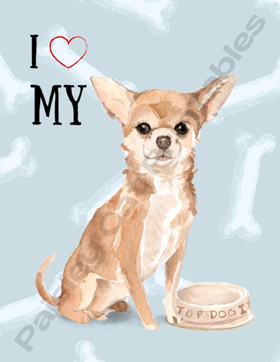 I LOVE MY Chihuahua, Watercolor Dog, Cute Pet Art, Instant