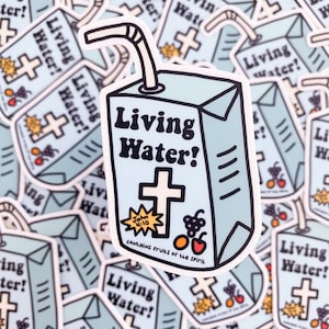 Living Water Jesus Juice Christian Sticker,  Cute and Fun Water-Proof Stickers for Water Bottles, Laptops, Bibles, Cars, Stanleys, and More