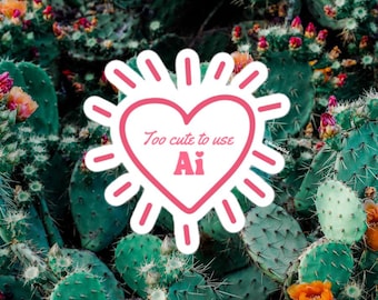 2Cute 4AI Sticker - Anti AI Satirical Vinyl Decal