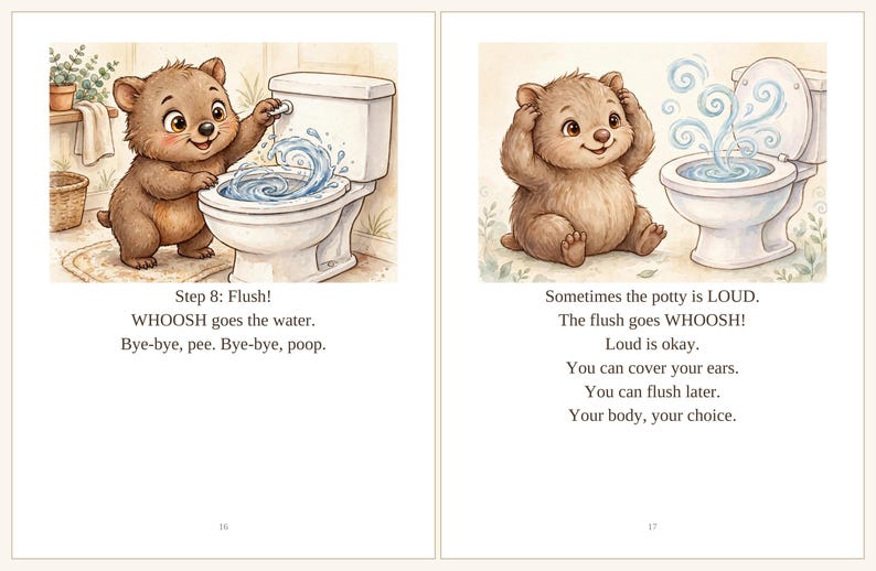 Pode incluir: Duas ilustra&ccedil;&otilde;es de um filhote de urso pardo e um vaso sanit&aacute;rio branco. Esquerda: urso dando descarga. Texto: Step 8: Flush! WHOOSH goes the water. Bye-bye, pee. Bye-bye, poop. Direita: urso cobrindo as orelhas. Texto: Sometimes the potty is LOUD. The flush goes WHOOSH! Loud is okay. You can cover your ears. You can flush later. Your body, your choice.