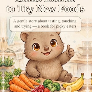 May include: A children's book cover titled Mimo Learns to Try New Foods by Hannah Martin. The illustration features a brown bear cub giving a thumbs up behind a table with carrots, raspberries, broccoli, and bananas. The text reads: A gentle story about tasting, touching, and trying &mdash; a book for picky eaters.