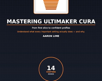 Mastering UltiMaker Cura | The Practical 3D Printer Slicing Guide | PDF Ebook Instant Download