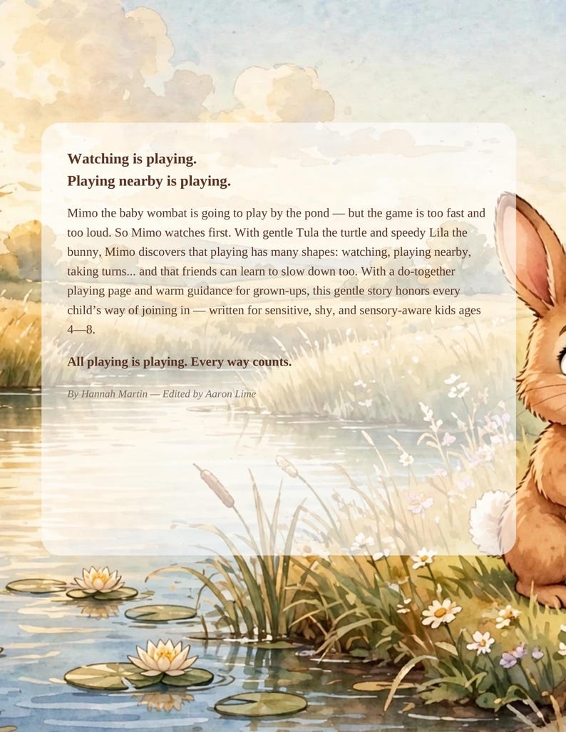 Op de afbeelding: Een aquarelillustratie van een vijversc&egrave;ne met een bruin konijn aan de rechterkant. Een wit tekstvak in het midden bevat de tekst: Watching is playing. Playing nearby is playing. Mimo the baby wombat is going to play by the pond. All playing is playing. Every way counts. By Hannah Martin - Edited by Aaron Lime.