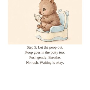 Pode incluir: Um wombat castanho de desenho animado sentado num bacio azul-claro e creme enquanto l&ecirc; um pequeno livro. O texto diz: Step 5: Let the poop out. Poop goes in the potty too. Push gently. Breathe. No rush. Waiting is okay. O n&uacute;mero 13 est&aacute; em baixo.