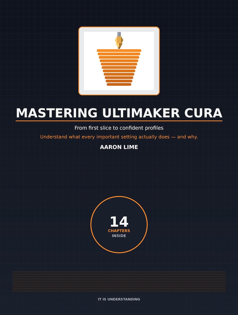 Ebook cover for Mastering UltiMaker Cura: dark navy background with an orange 3D printer nozzle printing a striped orange vase, white title text reading Mastering UltiMaker Cura, subtitle From first slice to confident profiles, author name Aaron Lime, and an orange circular badge stating 14 chapters inside.