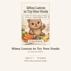 May include: A children's picture book titled Mimo Learns to Try New Foods by Hannah Martin. The cover features a brown bear cub giving a thumbs up, surrounded by carrots, raspberries, broccoli, and bananas on a wooden table surface.