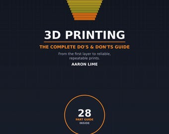 3D Printing: The Complete Do's and Don'ts Guide | Beginner to Expert 3D Printer Handbook