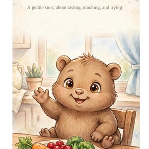 May include: A children's book cover titled Mimo Learns to Try New Foods, A gentle story about tasting, touching, and trying, By Hannah Martin. The illustration features a brown bear cub sitting at a table with a plate of a carrot, raspberries, and broccoli.