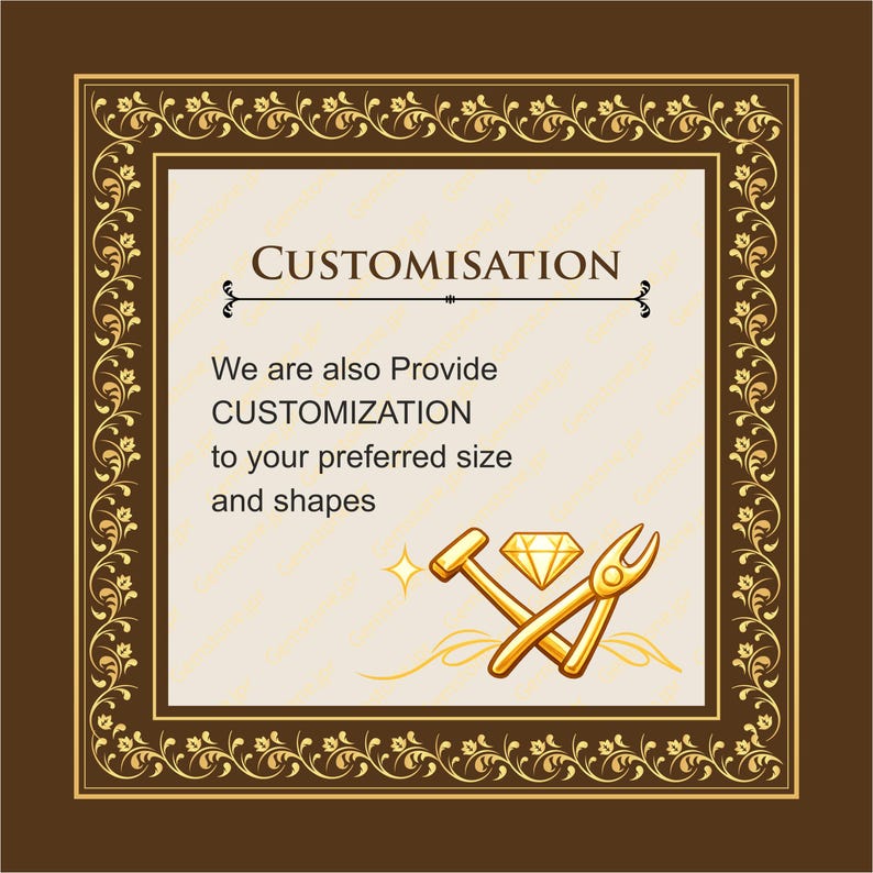 May include: A square sign with a dark brown border featuring a gold floral pattern. The center is light beige with the text: CUSTOMISATION. We are also Provide CUSTOMIZATION to your preferred size and shapes. Below is a gold hammer, diamond, and pliers.