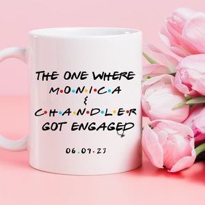 Friends Inspired Mug| Engagement Mug| Newly Engaged Mug| Friends Mug| The one where mug| PersonalizedEngagement Mug|Engagement date mug|Mugs