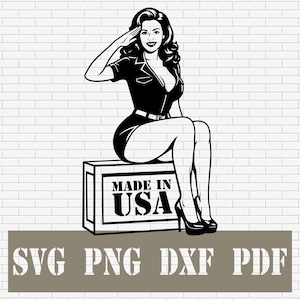 May include: Black and white illustration of a woman in a military-style outfit saluting, seated on a box labeled "MADE IN USA." The image is a vintage-inspired design, with the text "SVG PNG DXF PDF" below.
