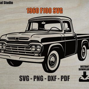 May include: A black and white illustration of a 1960 F100 pickup truck. The image features the text "1960 F100 SVG" in orange, and "SVG - PNG - DXF - PDF" in black. The words "INSTANT DOWNLOAD" are also present.
