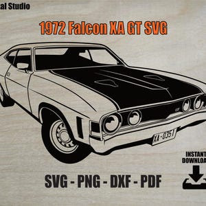 May include: Black and white line art of a 1972 Falcon XA GT SVG. The car has a black hood and is set against a light wood grain background. Text includes "1972 Falcon XA GT SVG" and "SVG - PNG - DXF - PDF".