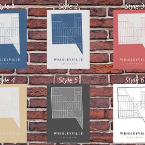 May include: Six posters with a map of Wrigleyville, Chicago, in various color schemes. Each poster features a different background color, including blue, gray, red, beige, dark gray, and white. The text "WRIGLEYVILLE -CHICAGO-" is at the bottom of each poster.