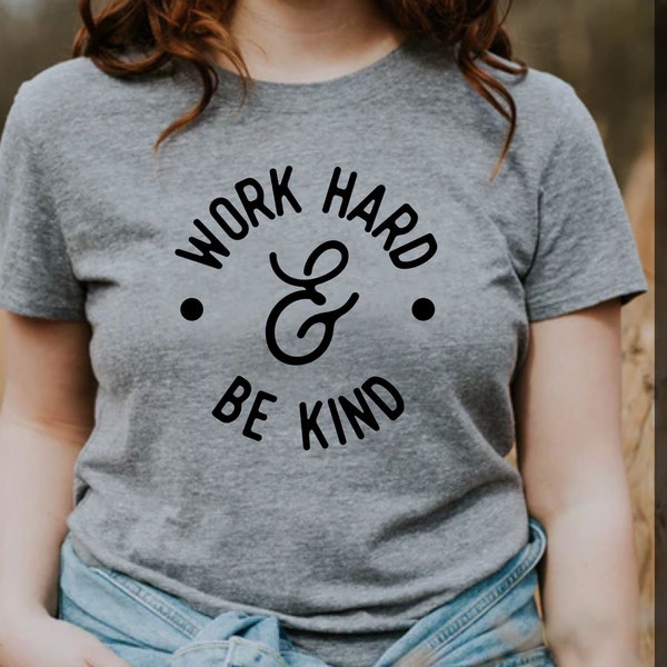 Work Hard and Be Kind SVG and PNG, Motivational Cut Files, Vector File, Cut File Cricut, Silhouette, Cameo