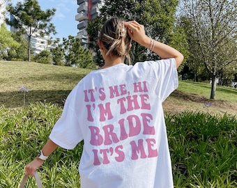 It's Me Hi, I'm The Bride, It's Me, Retro Bride Shirt, Trendy Aesthetic, Words on Back, Groovy Bachelorette Party Tee, Engagement Wedding