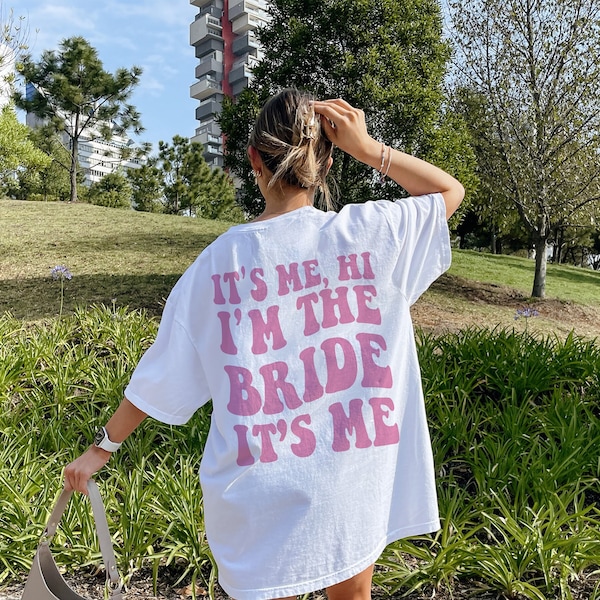 It's Me Hi, I'm The Bride, It's Me, Retro Bride Shirt, Trendy Aesthetic, Words on Back, Groovy Bachelorette Party Tee, Engagement Wedding