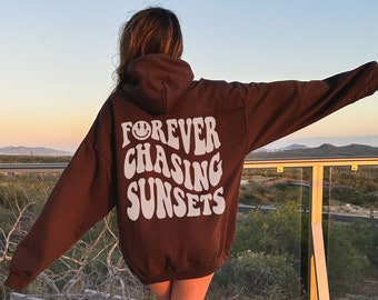 Forever Chasing Sunsets Hoodie, Beach Hoodie, Trendy Sweatshirt, Aesthetic Shirt, Y2k Hoodie with Words on Back, Oversized Retro Preppy