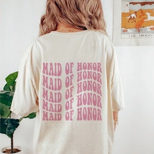 Retro Maid of Honor Shirt, Bridal Party Shirt, Groovy Bachelorette Theme Party Tee, Aesthetic Preppy, Words on Back, Boho Bride Trendy