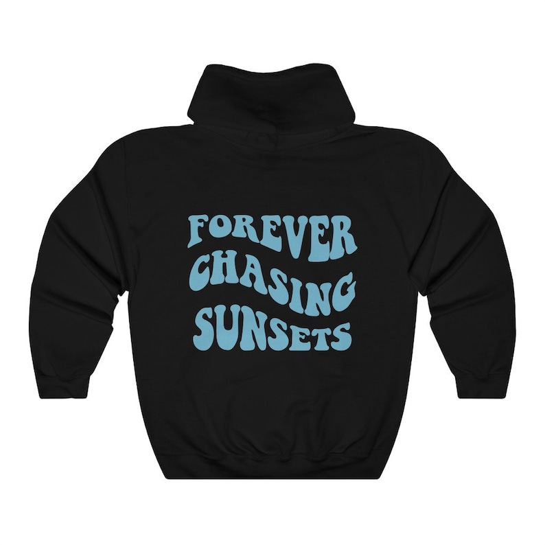 Forever Chasing Sunsets Hoodie, Beach Hoodie, VSCO Hoodie, Trendy Aesthetic, Words on Back, Retro Preppy Hoodie, Oversized Tumblr Shirt image 5