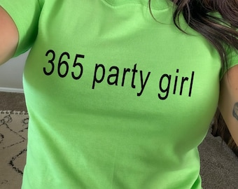 365 Party Girl Shirt, Brat Baby Tee, Y2K Shirt, Brat Girl Summer, Brat Crop Top, Unhinged Baby Tee, Cropped Brat Tee, Trendy Aesthetic Gift