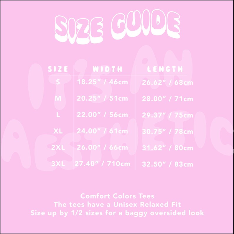 May include: A light pink size guide chart for Comfort Colors unisex relaxed fit tees. The table lists sizes S through 3XL with width and length measurements in inches, ranging from 18.25 inches to 27.40 inches wide and 26.62 inches to 32.50 inches long.