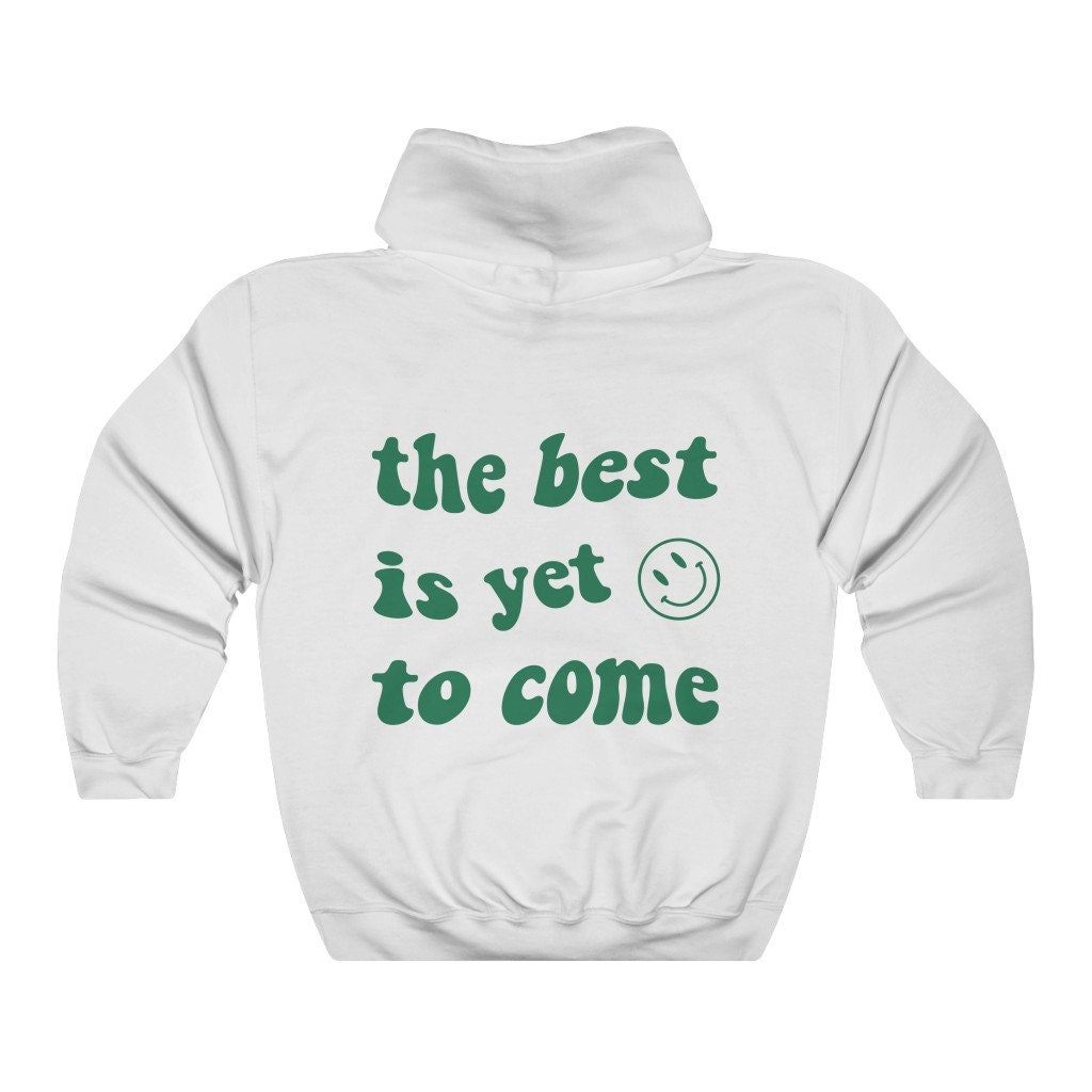 The Best is yet to Come Hoodie Preppy Clothes Trendy Hoodie - Etsy