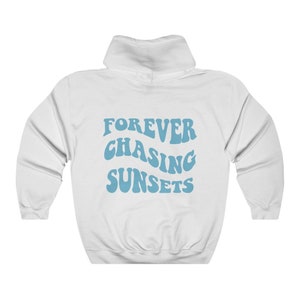 Forever Chasing Sunsets Hoodie, Beach Hoodie, VSCO Hoodie, Trendy Aesthetic, Words on Back, Retro Preppy Hoodie, Oversized Tumblr Shirt image 2