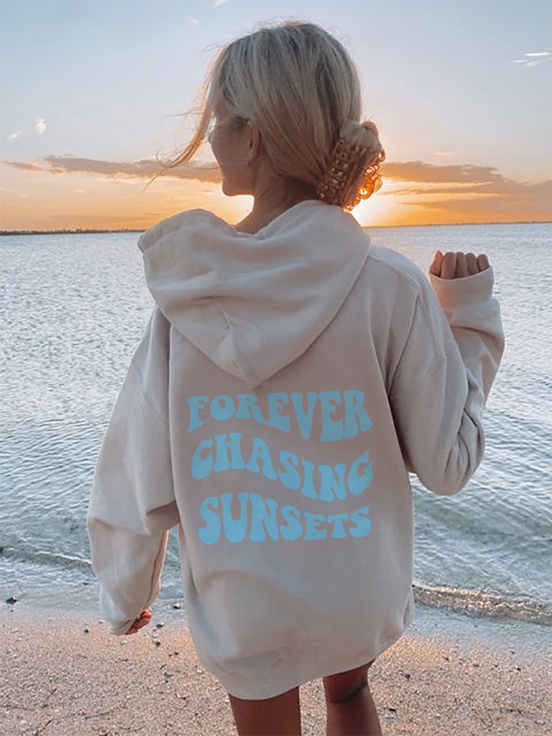 Forever Chasing Sunsets Hoodie, Beach Hoodie, VSCO Hoodie, Trendy Aesthetic, Words on Back, Retro Preppy Hoodie, Oversized Tumblr Shirt image 1