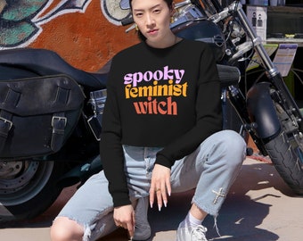 Spooky Feminist Witch Cropped Sweatshirt, Halloween Sweatshirt, Bella Canvas Sweatshirt, Smash the Patriarchy Sweatshirt, Witch Sweatshirt