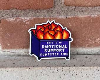 This is my Emotional Support Dumpster Fire Sticker, Support Sticker, Anxiety Sticker, Vinyl Sticker, Funny Emotional Sticker, Fire Sticker