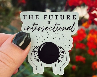 The Future is Intersectional Sticker, Feminist Sticker, Laptop Sticker, Vinyl Sticker, Equality Sticker, Diversity, Empowered Women Sticker