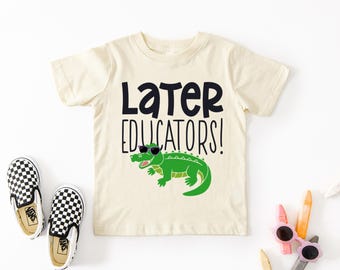 Later Educators T Shirt, Last Day Of School Kids Shirt, Last Day Of School Tee, Kids School Shirt, Kids Tees, Kids Summer Shirt, Schools Out