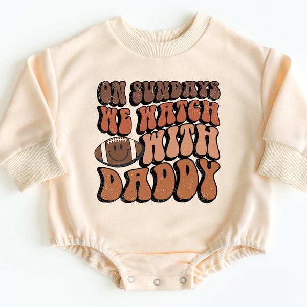 Sunday Football With Daddy Bubble Romper Sweatshirt, Baby Bodysuit, Football Baby Outfit, Dad Gift, Cute Baby Clothes, Baby Gifts