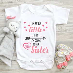 Big Sister Baby Bodysuit, I May Be Little But I&#39;m Going To Be A Big Sister Baby Bodysuit, Baby Announcement, Pregnancy Announcement