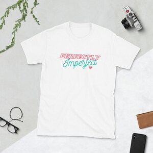 Perfectly Imperfect  - Short-Sleeve Unisex T-Shirt