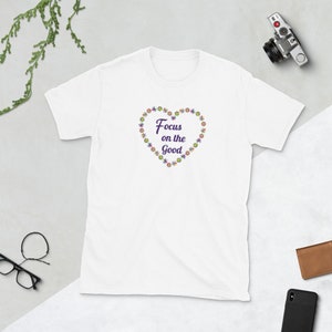 Short-Sleeve Unisex T-Shirt - Focus on the Good