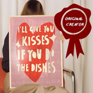 I'll Give You Kisses If You Do The Dishes | Original creator! Typography Print| Kitchen wall art | Wash the dishes Poster