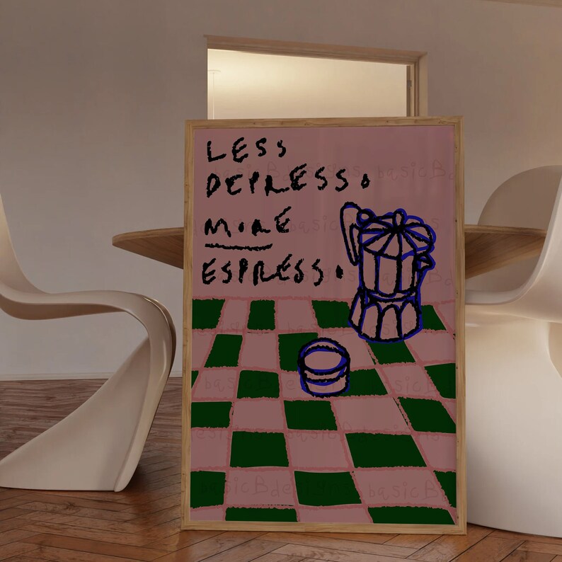 May include: A pink and green checkered background with a black and blue illustration of a coffee pot and a cup. The text "Less Depresso, More Espresso" is written in black on the pink background.