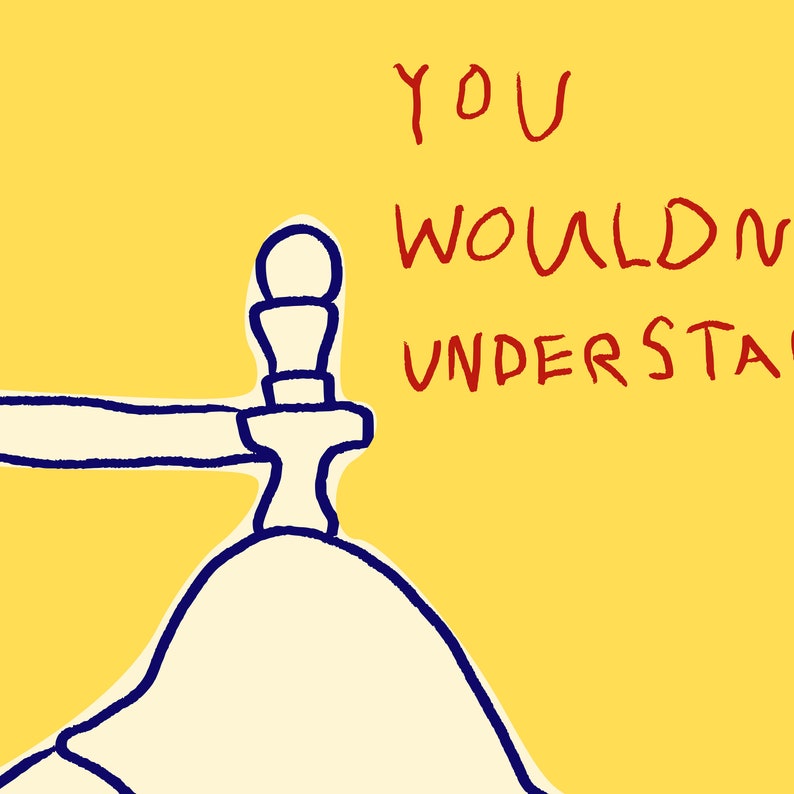 May include: A blue and white wooden toy with a red inscription that reads "YOU WOULDN'T UNDERSTAND".