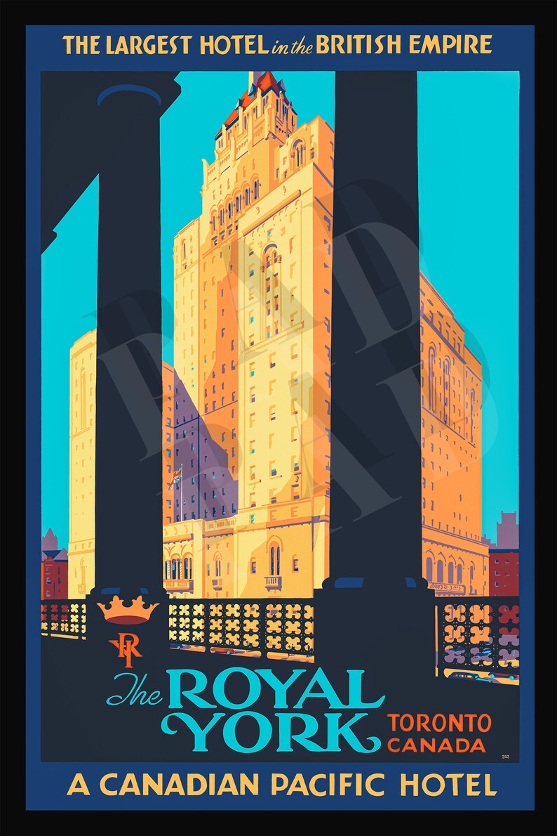May include: A vintage travel poster advertising The Royal York Hotel in Toronto, Canada. The poster features a large illustration of the hotel, with the text "The Largest Hotel in the British Empire" at the top and "A Canadian Pacific Hotel" at the bottom.