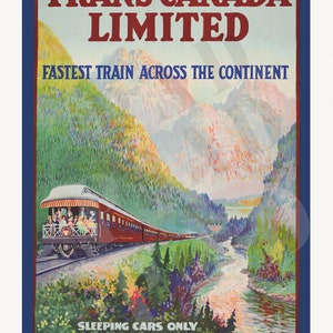 May include: Vintage travel poster for the Trans-Canada Limited train, featuring a red train traveling through a mountain landscape with a river. Text includes "Fastest Train Across the Continent" and "Canadian Pacific."