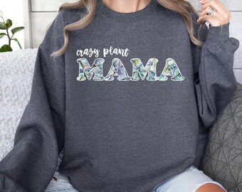Crazy Plant Mama Sweatshirt | Plant mom gift | Mama gift | Mama crewneck | Plant mom gift for her |crazy plant lady crewneck | plant lady