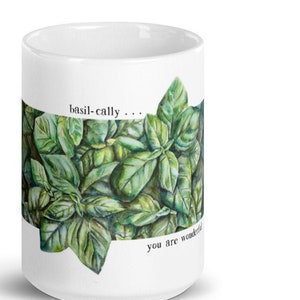 May include: White ceramic mug with a green basil illustration and the text "basil-cally... you are wonderful".