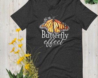 The Butterfly Effect Monarch T shirt ~ Many colors ~ Boho Monarch butterfly gift for her ~ butterfly shirt for girls ~ Tee shirt for women