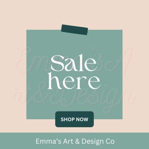 May include: A promotional graphic with a teal square and a light pink background. The text "Sale here" is in white, with a "Shop Now" button. The text "Emma's Art & Design Co" is at the bottom.