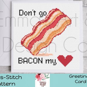 Valentine’s Day Cross-Stitch Pattern, Don’t Go Bacon My Heart  Cross-Stitch Pattern, Counted Cross Stitch Pattern, Bacon, Greetings card